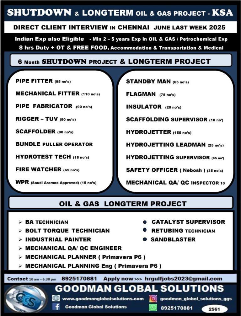 SHUTDOWN & LONG TERM OIL & GAS PROJECT – KSA DIRECT CLIENT INTERVIEW IN CHENNAI JUNE LAST WEEK 2025 7 SHUTDOWN & LONG TERM OIL & GAS PROJECT – KSA DIRECT CLIENT INTERVIEW IN CHENNAI JUNE LAST WEEK 2025