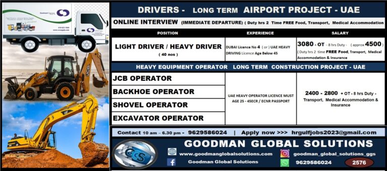 DRIVERS –   LONG TERM  AIRPORT PROJECT – UAE    HEAVY EQUIPMENT OPERATOR   LONG TERM  CONSTRUCTION PROJECT – UAE ONLINE INTERVIEW  (IMMEDIATE DEPARTURE)