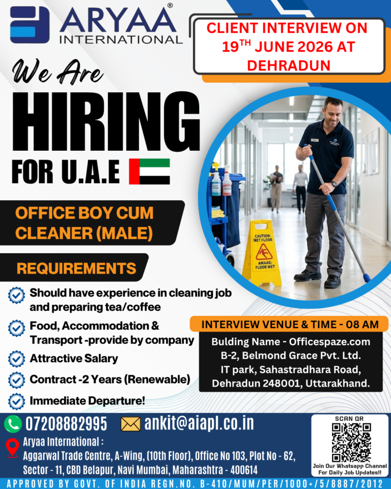 Aryaa International is hiring for a leading company in the U.A.E. A client interview will be conducted face-to-face in Dehradun.