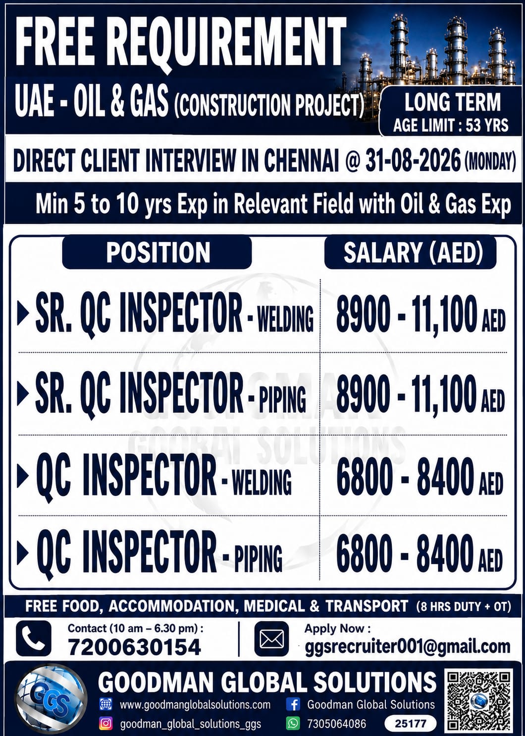 FREE REQUIREMENT – UAE – OIL & GAS – LONG TERM (CONSTRUCTION PROJECT ) DIRECT CLIENT INTERVIEW IN CHENNAI @31-08-2026( MONDAY ) CONTACT :  7200630154